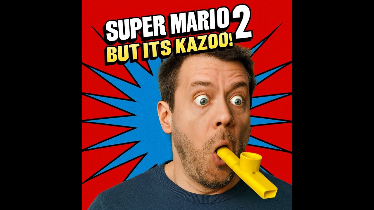 Super Mario Bros 2 But its Kazoo!