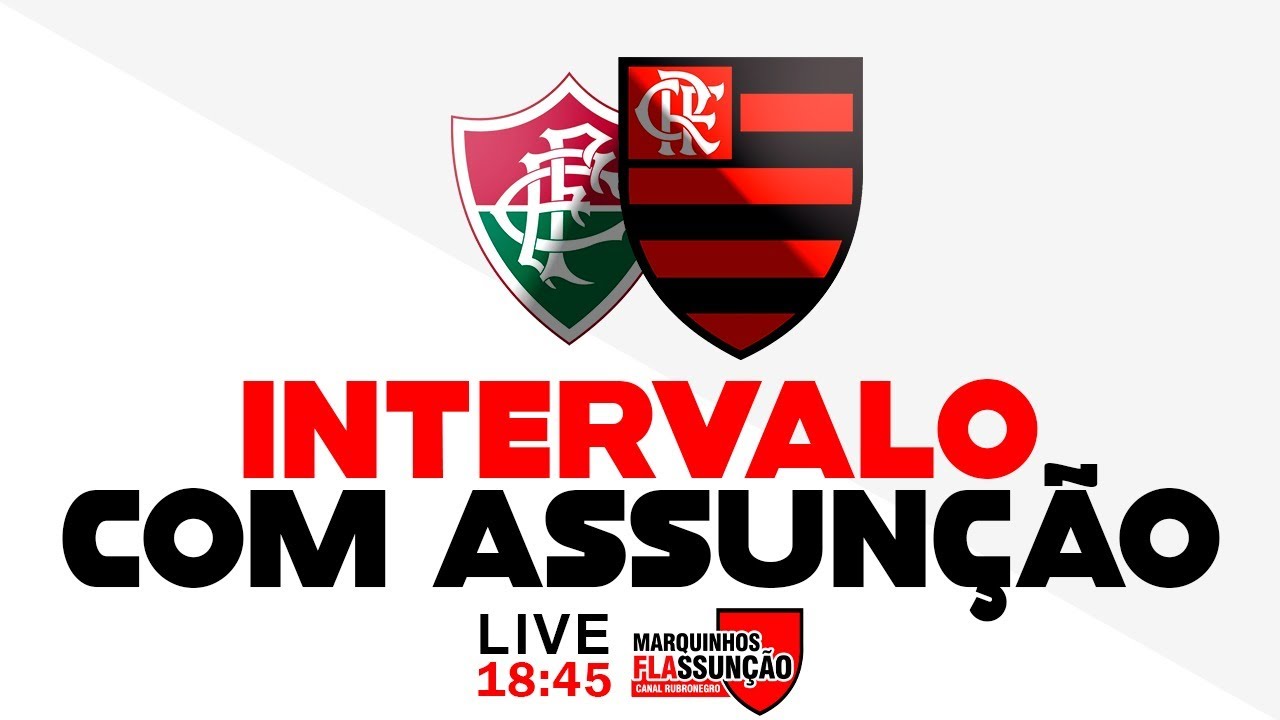 INTERVALO COM O ASSUNÇÃO DE FLUMINENSE X FLAMENGO