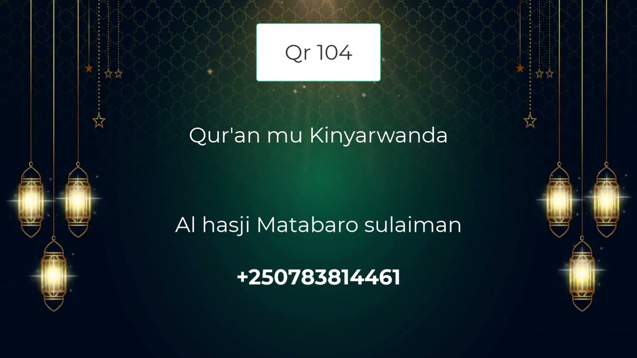 104 SURAH AL-HUMAZAH (Ibisobanuro bya Quran mu Kinyarwanda )