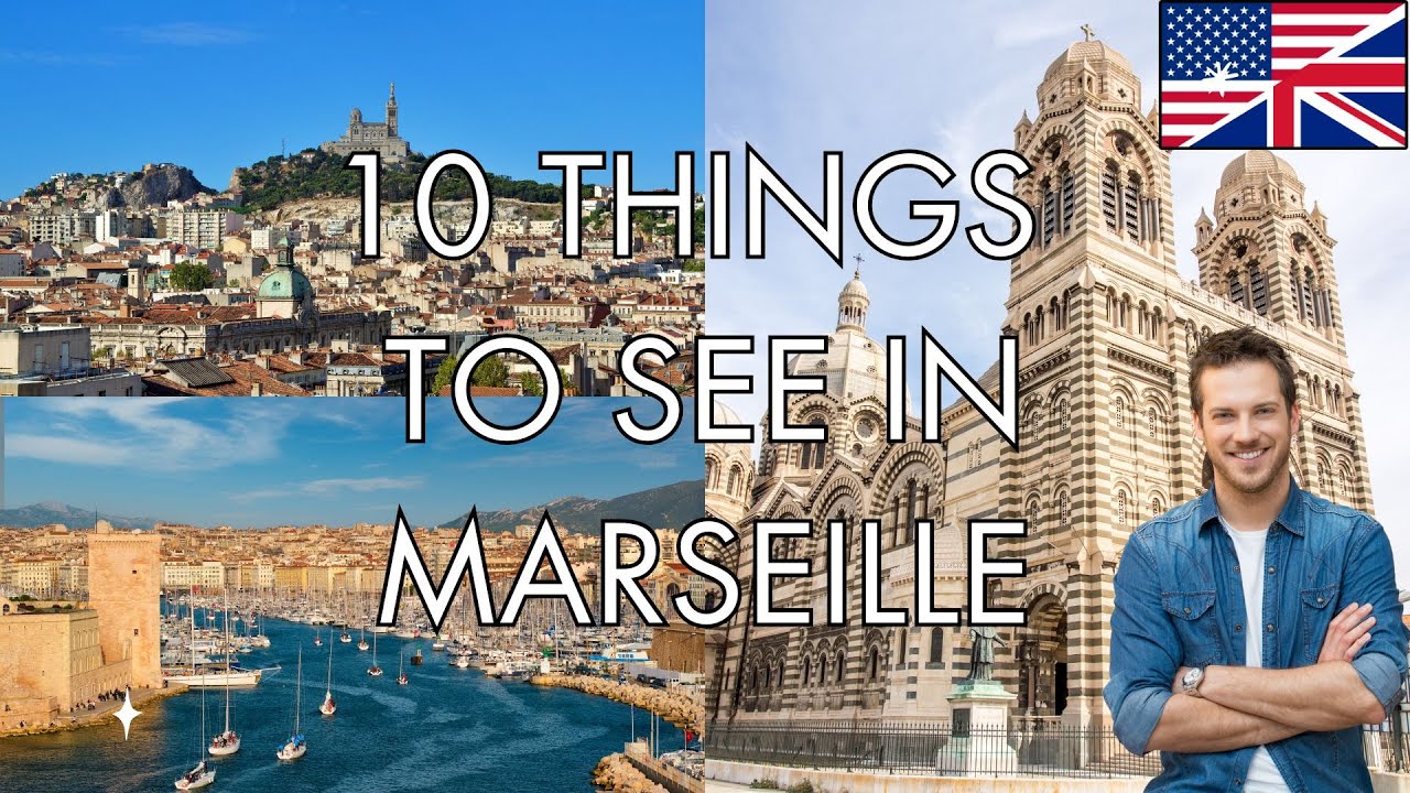 10 Things to See in MARSEILLE - TOURIST GUIDE