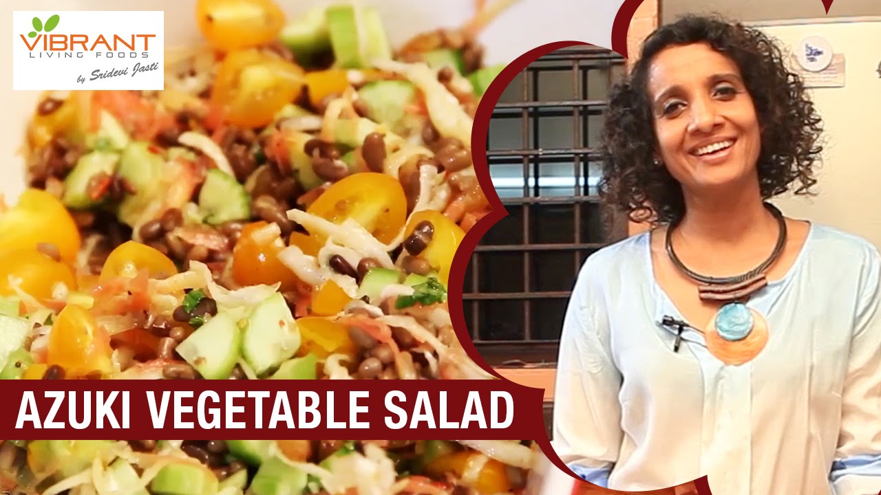 How to Make Azuki Vegetable Salad | Healthy Food Recipe | Sridevi Jasti | Vibrant Living