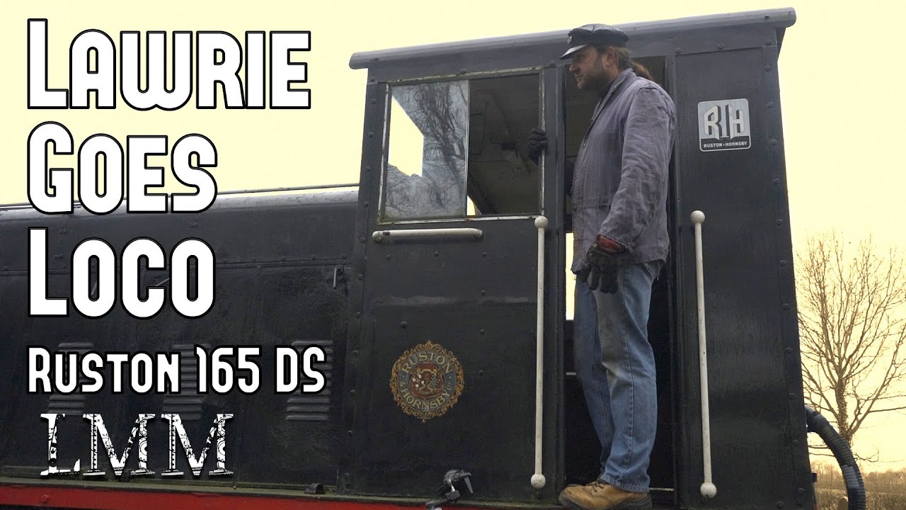 The mighty Ruston 165 DS - Lawrie Goes Loco Episode 1.