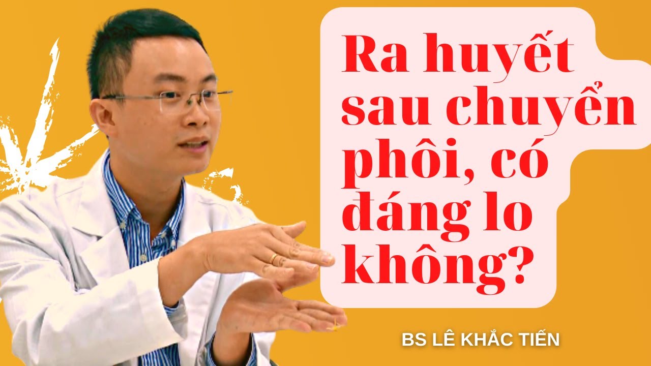 Ra huyết sau chuyển phôi, có đáng lo? - Doctor online Việt Nam