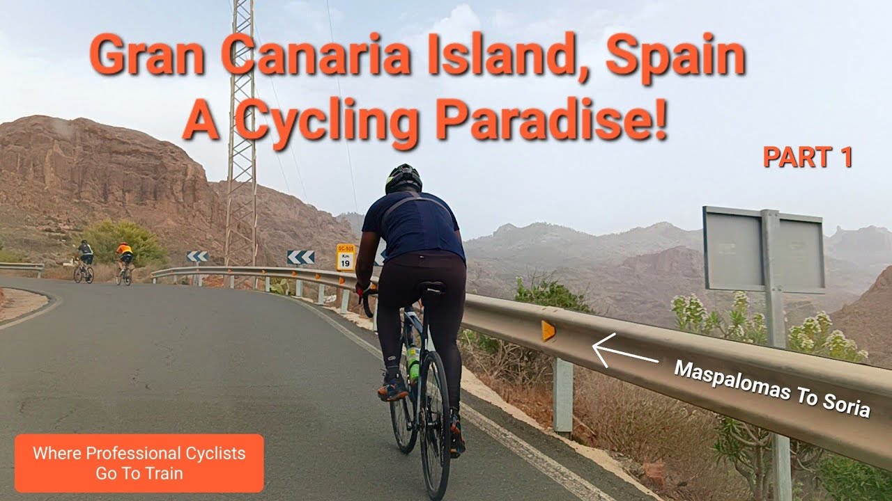 Gran Canaria Island, Spain. A Cycling Paradise. Part 1 (Maspalomas to Soria)
