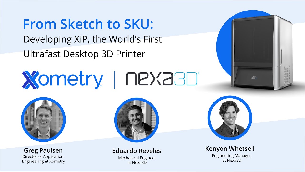 From Sketch to SKU: Developing XiP, the World’s First Ultrafast Desktop 3D Printer