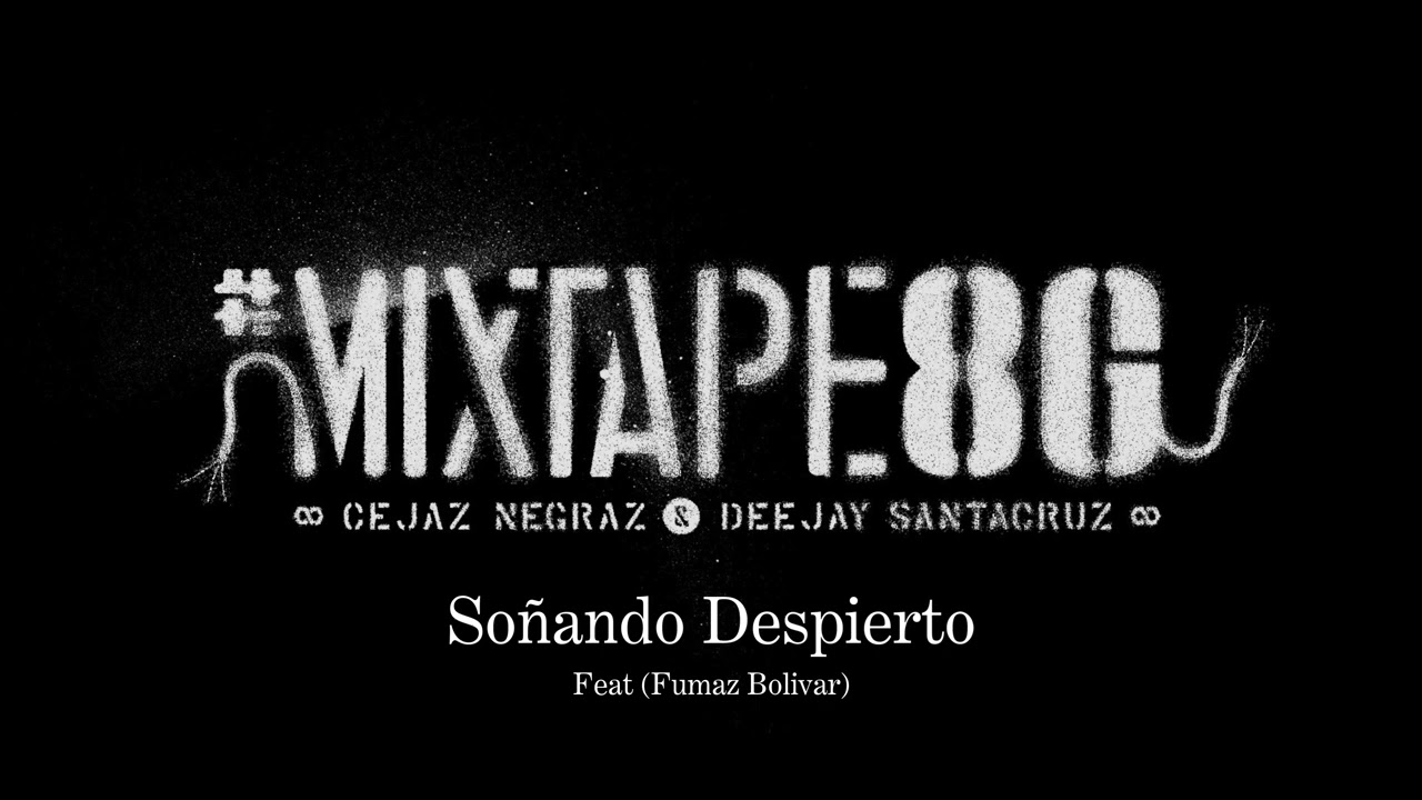 Soñando Despierto (Feat Fumaz Bolivar) Cejaz Negraz feat Deejay Santacruz