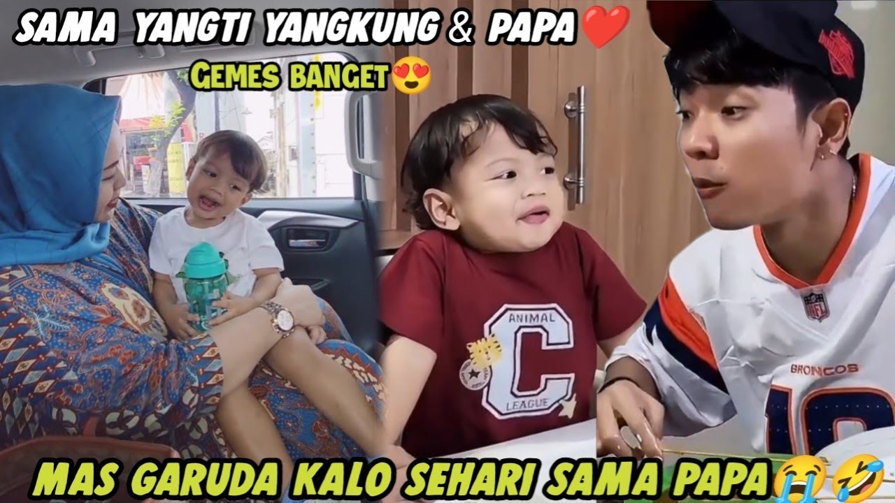 MAS GARUDA KALO SEHARI SAMA PAPA😭LUCU GEMES BARENG YANGTI & YANGKUNG ADA AJA PAPA GARUDA NIH🤭