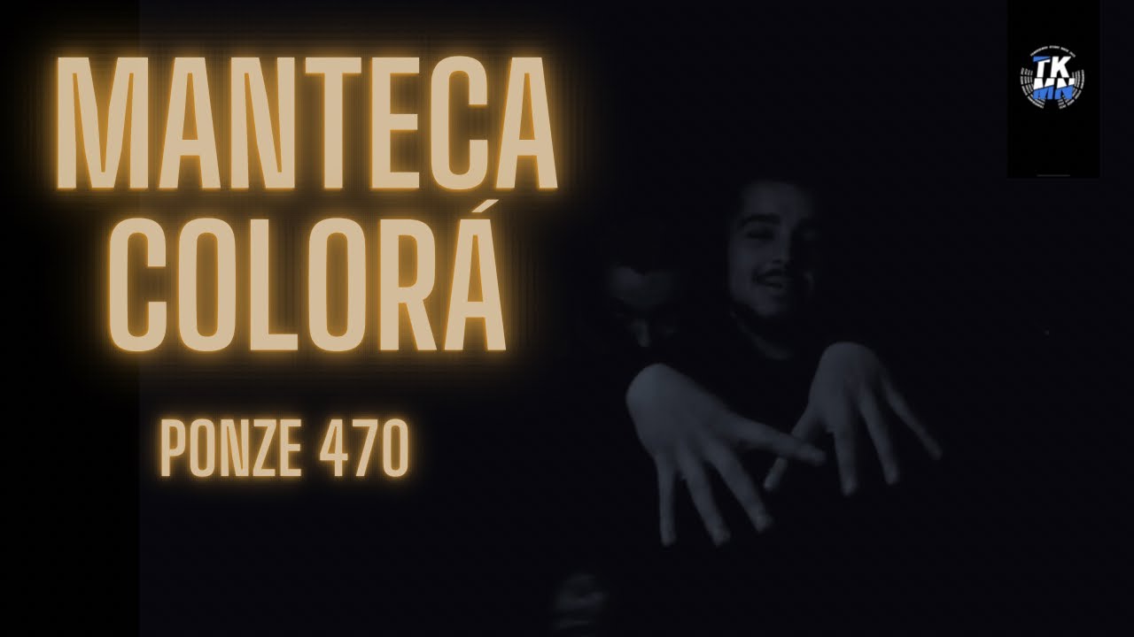 PONZE 470 - MANTECA COLOR&Aacute; (Videoclip)