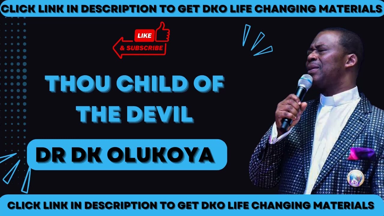 thou child of the devil dr dk olukoya / dr dk olukoya prayers and messages /dr dk olukoya books