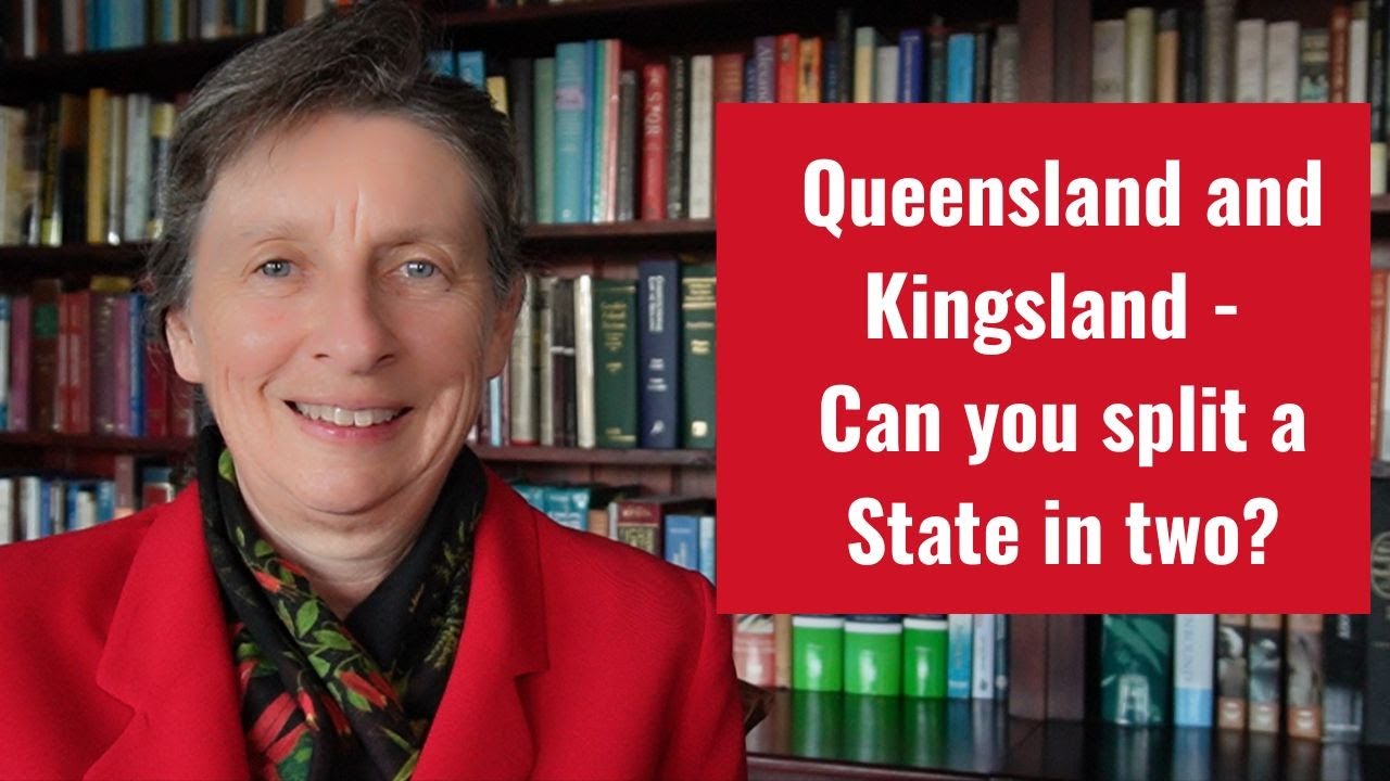 Queensland and Kingsland - Can you split a State in two?