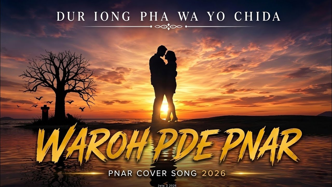 Dur iong pha wa yo chida....pnar song...waroh pde...cover song...