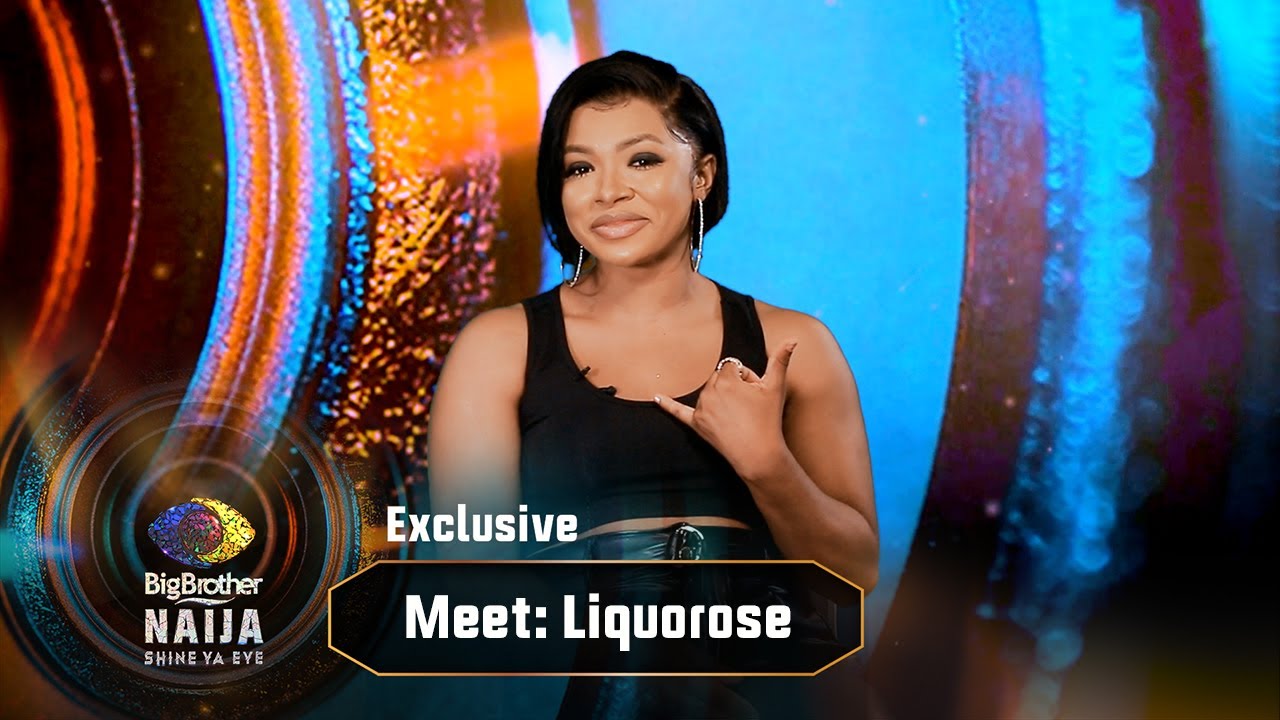 Meet Liquorose – BBNaija  | Big Brother: Shine Ya Eye  | Africa Magic
