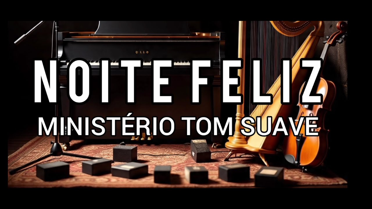 NOITE  FELIZ - GRUPO TOM SUAVE- A MÚSICA SACRA VOCÊ OUVE AQUI NA MUSICCAL DO REI