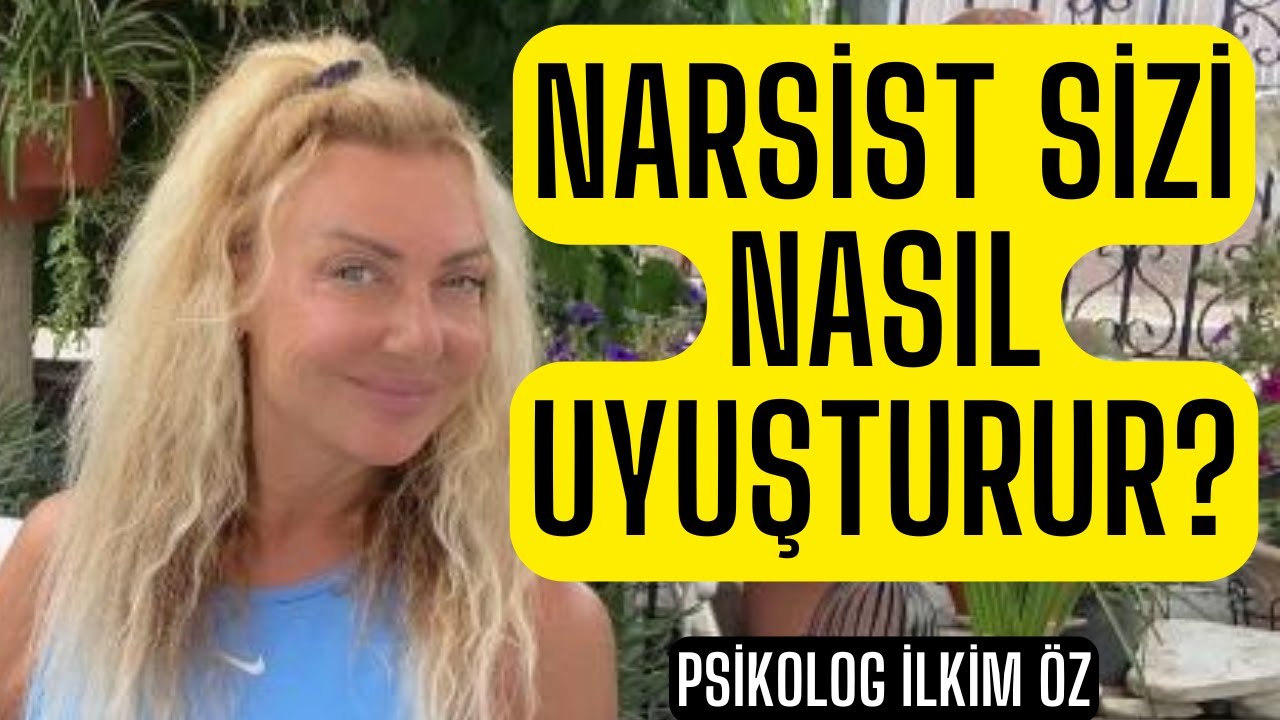 NARSİST SİZİ NASIL UYUŞTURUR?
