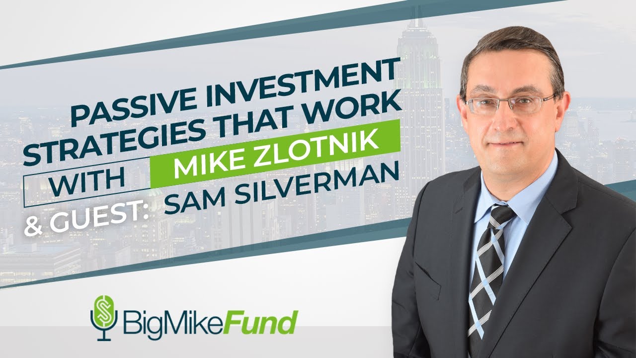 Passive Investment Strategies That Work with Sam Silverman