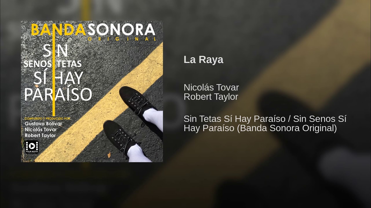 Nicol&aacute;s Tovar & Robert Taylor - La Raya (Sin Senos Si Hay Para&iacute;so: Soundtrack)