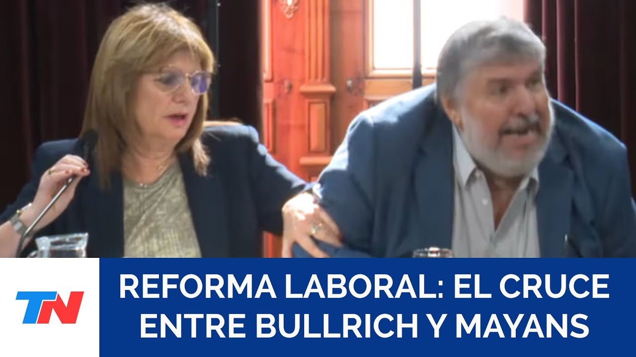 Reforma laboral: Mayans desconoció a Bullrich como presidenta de una comisión y causó un escándalo