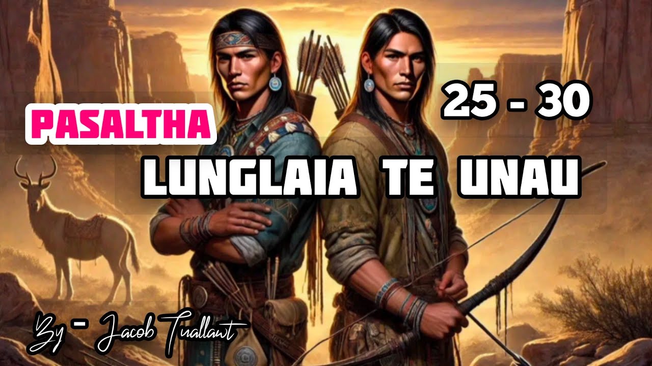 PASALTHA_LUNGLAIA_TE_UNAU - (25 - 30) A hlawm in