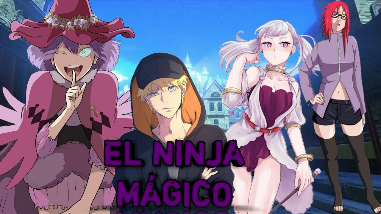 El Ninja Magico [Naruto x black clover] [capítulo 1][link en la descripción]