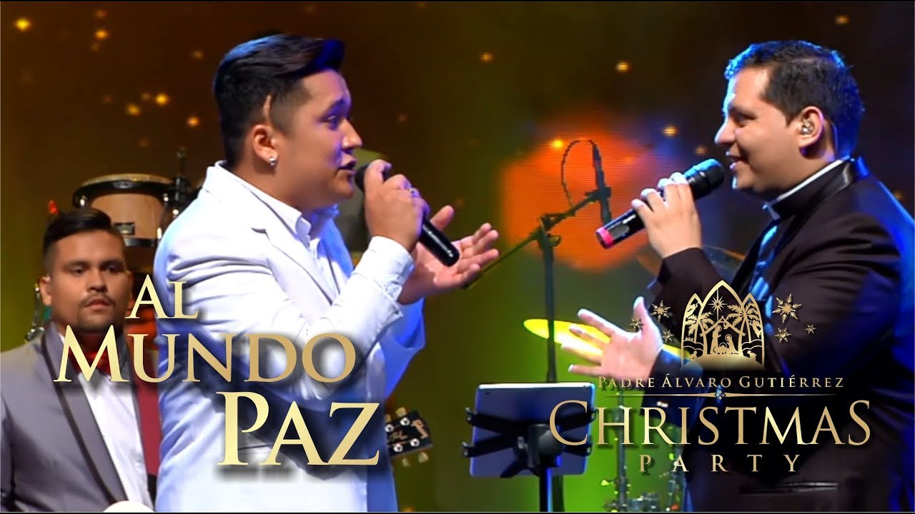 Al Mundo Paz, Nació Jesús - Padre Álvaro Gutiérrez (Live)