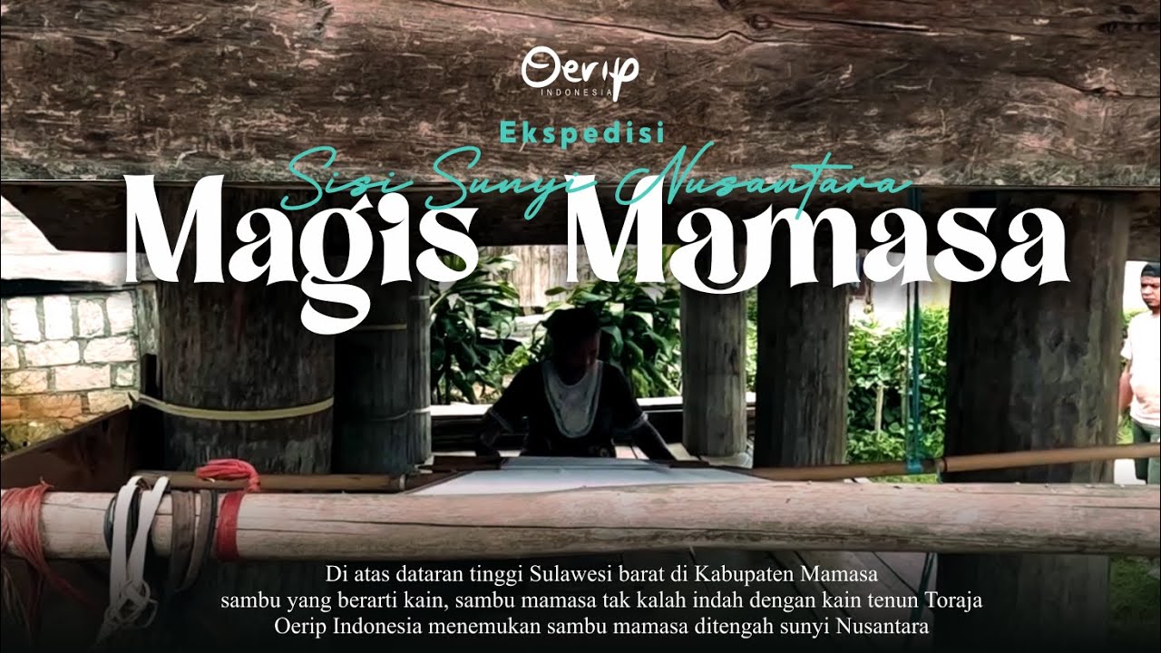 Eps. Ekspedisi Mamasa : Sambu Mamasa, satu dari tiga kain tenun Sulawesi Barat