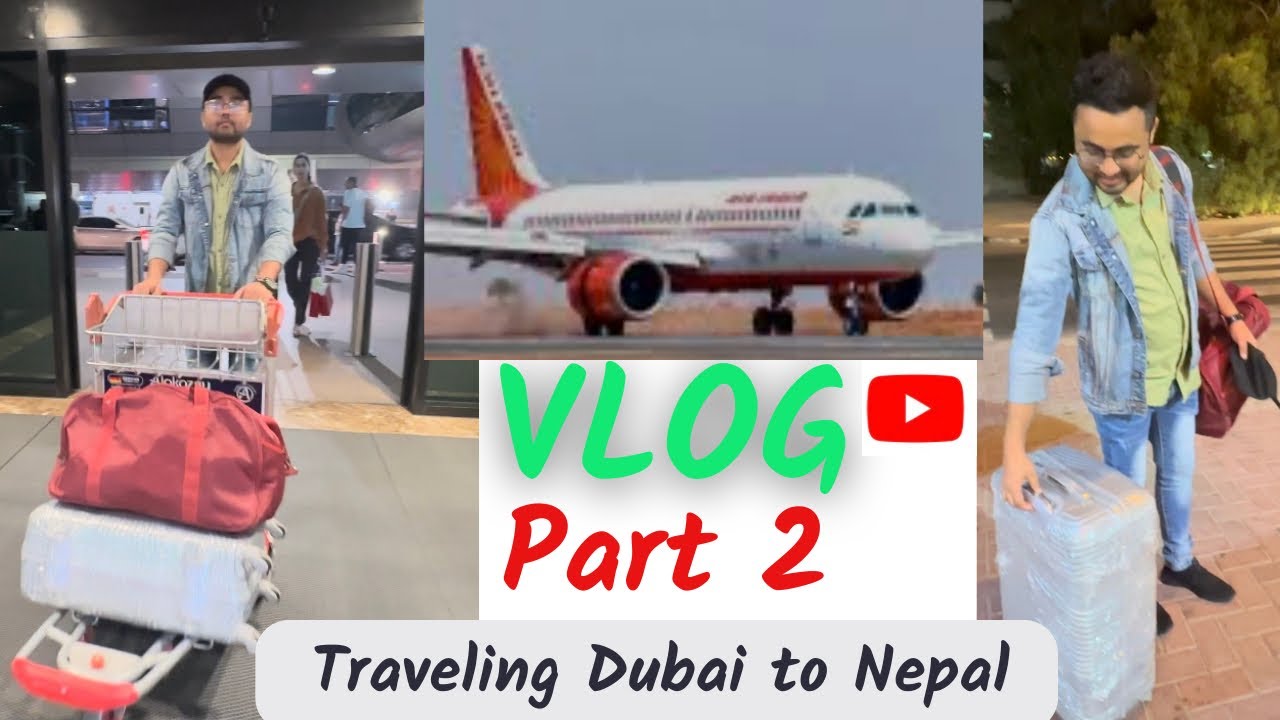 PART 2 INTERNATIONAL FLIGHT JOURNEY DXB DUBAI TO NEPAL THROUGH INDIAN AIRLINES|SAGAR ADHIKARI VLOGS