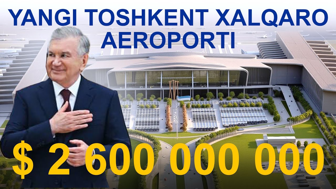 Yangi Toshkentda Yangi Aeroport qurilishi boshlandi!