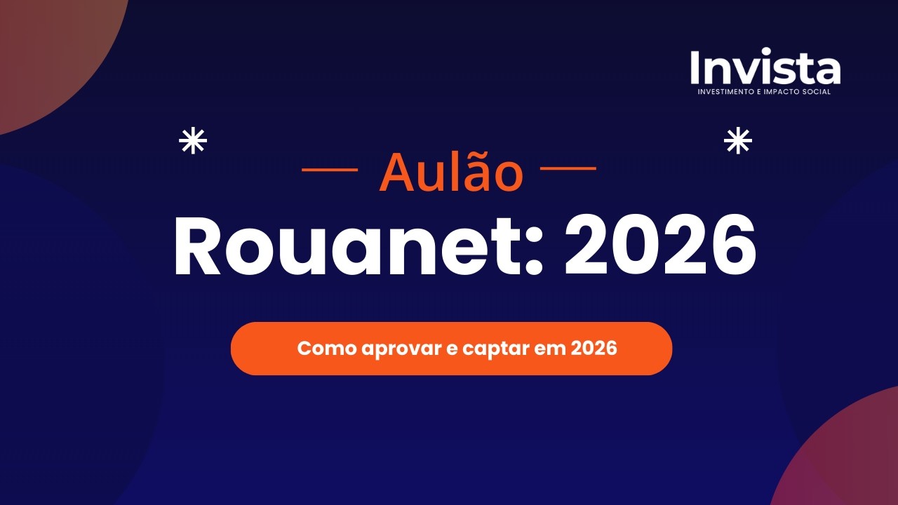 Lei Rouanet 2026: o que mudou na IN e como aprovar e captar recursos