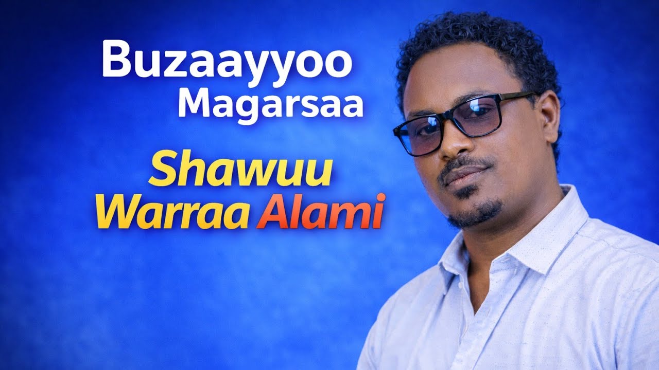 Buzaayyoo Magarsaa Shawuu Warraa Alamii 2015/2022(official vedio) /UCu8ljFr2Jq7bTNNicEVDwfw