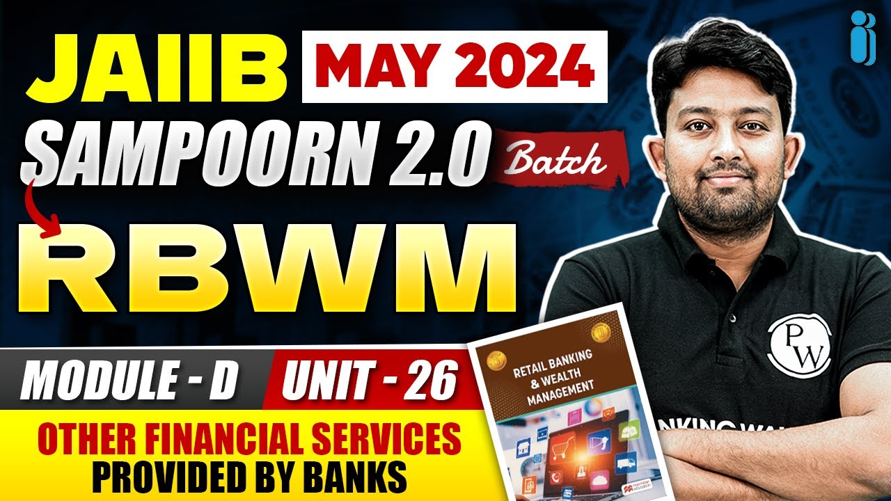 JAIIB RBWM Module D Unit 26 | Other Financial Services Provided by Banks | JAIIB May 2024