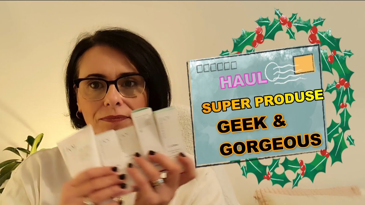 GEEK AND GORGEOUS- HAUL CU PRODUSE DE INGRIJIRE