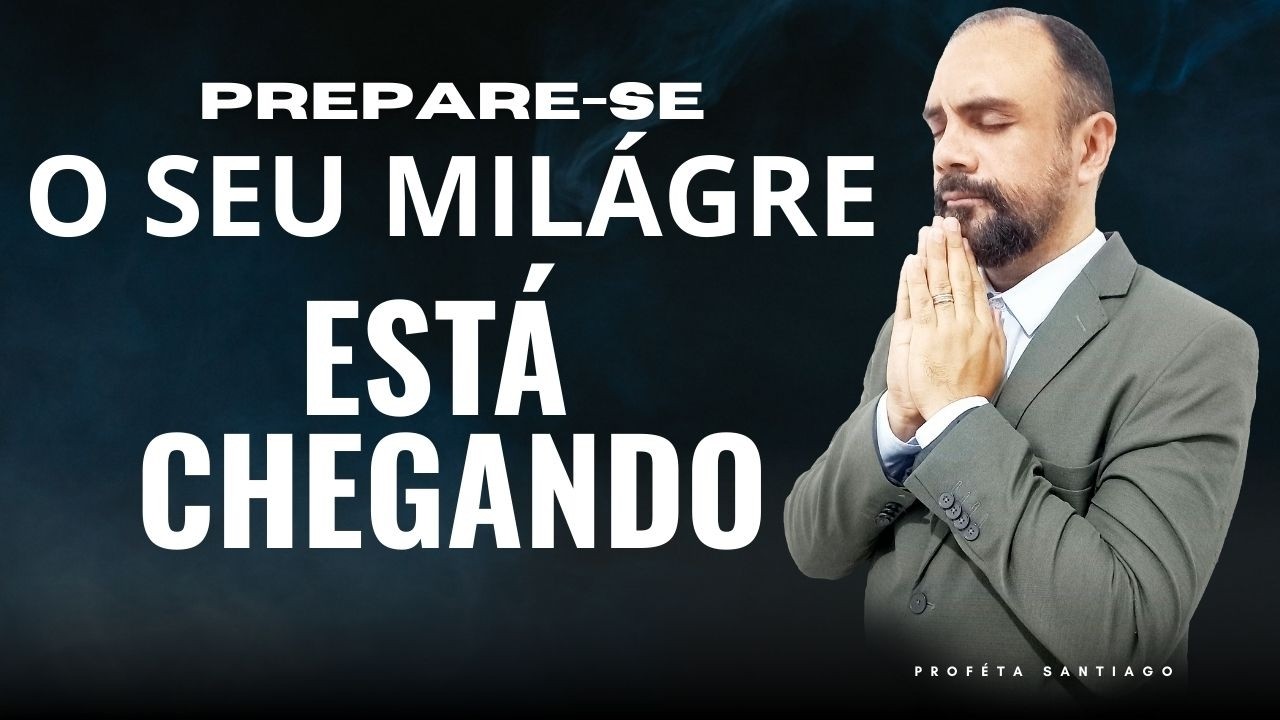 DEUS VAI MUDAR TUA HISTÓRIA PREPARE-SE PARA O MILAGRE DE DEUS NA SUA VIDA