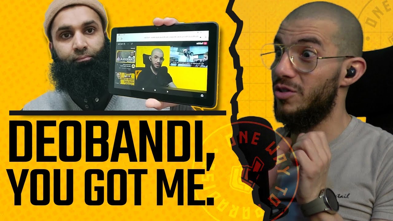 Deobandis, You Got Me | Abu Mussab Wajdi Akkari