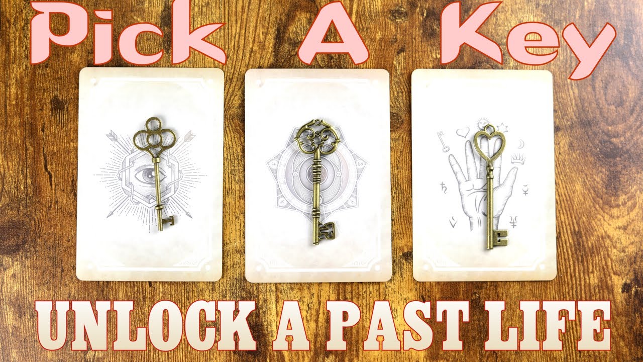 PICK A KEY 🗝 To UNLOCK A PAST LIFE! 🔓🔮✨ A Pick A Card Timeless Reading