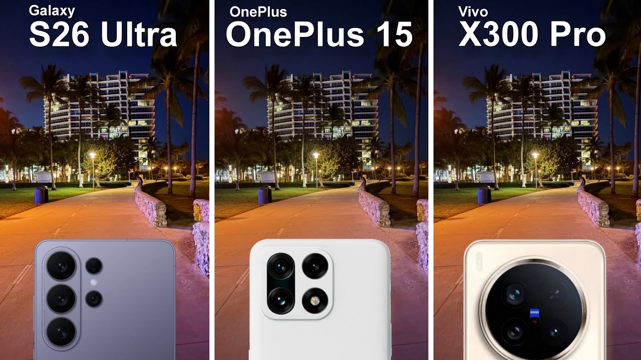 Samsung Galaxy S26 Ultra vs OnePlus 15 vs Vivo X300 Pro Camera Test Comparison 