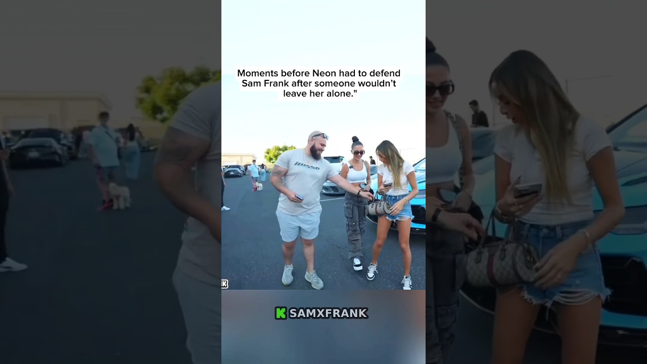 Moments before Neon had to defend Sam Frank after someone wouldn't leave her alone