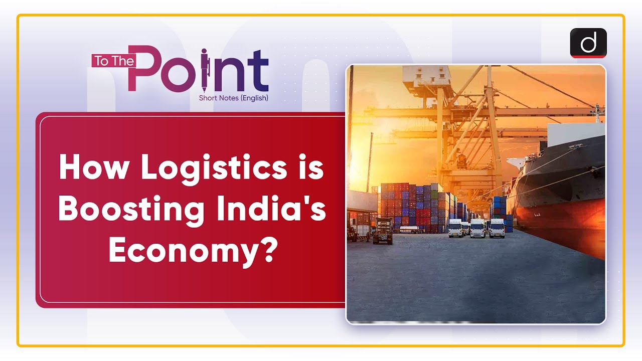 Logistics Sector | National Logistics Policy | To The Point | Drishti IAS English