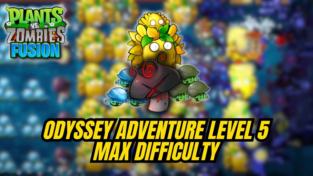 Plants vs. Zombies Fusion | Odyssey Adventure Level 5 | Max Difficulty