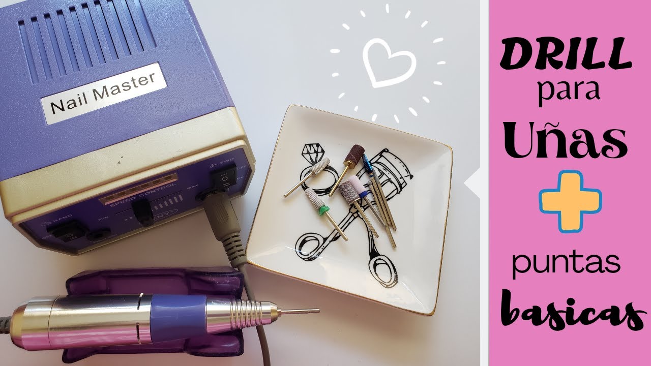 💅 Como Usar el DRILL para Uñas + Puntas Basicas para el DRILL ✨