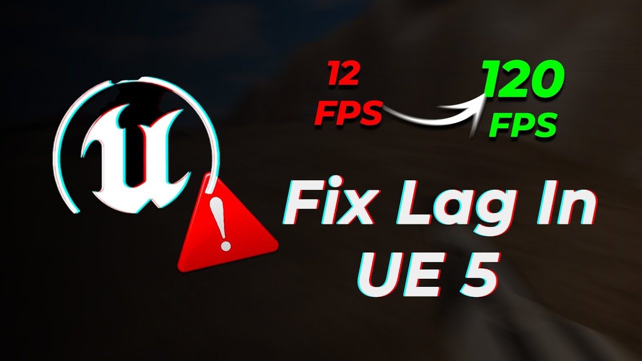 How to Fix Lag in Unreal Engine 5