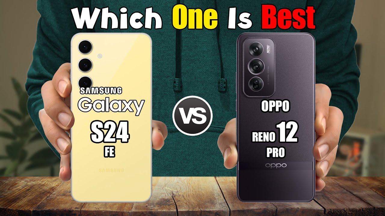 SAMSUNG GALAXY S24 FE vs OPPO RENO 12 PRO