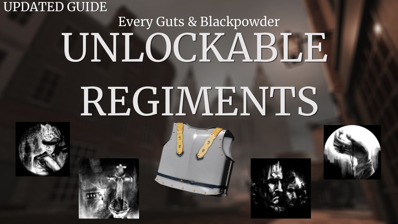 Every Unlockable Regiments in Guts & Blackpowder (UPDATED GUIDE)