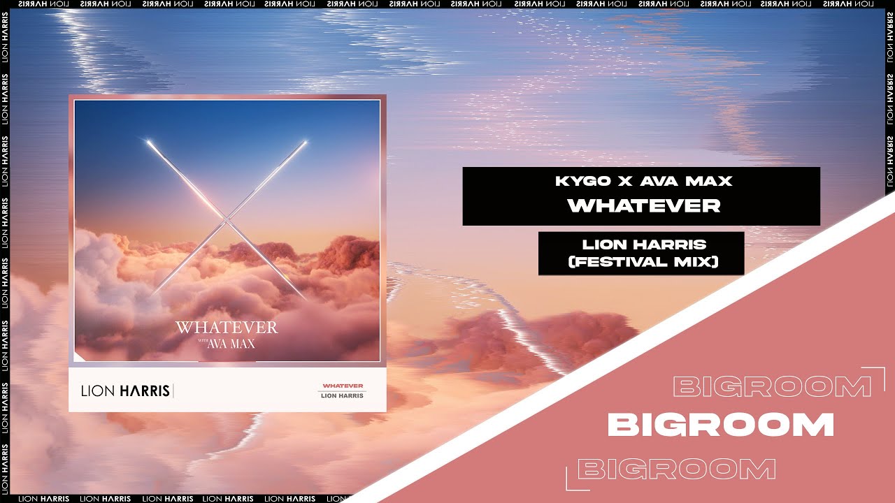 Kygo x Ava Max - Whatever (LION HARRIS Remix)