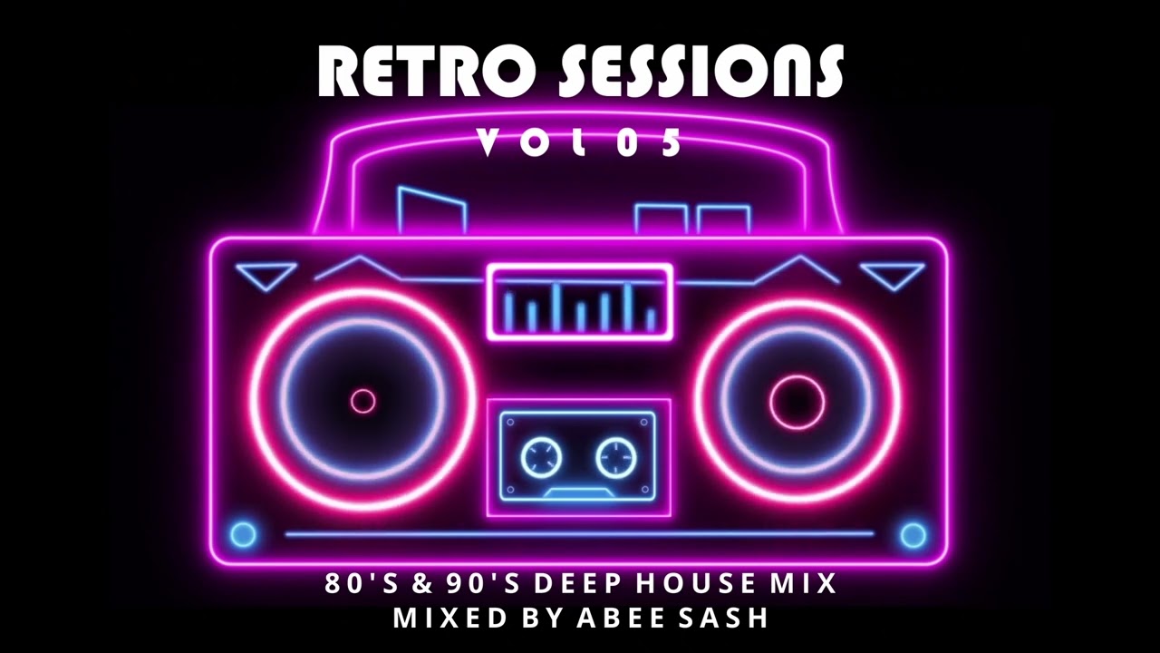 Retro Sessions - Vol 05 ★ 80's & 90's Deep House Mix 2023 By Abee Sash