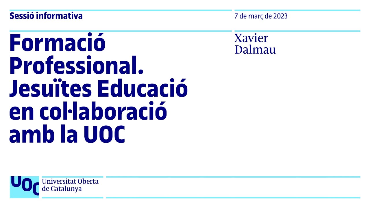 Formaci&oacute; Professional. Jesu&iuml;tes Educaci&oacute; en col&middot;laboraci&oacute; amb la UOC | Sessi&oacute; Informativa