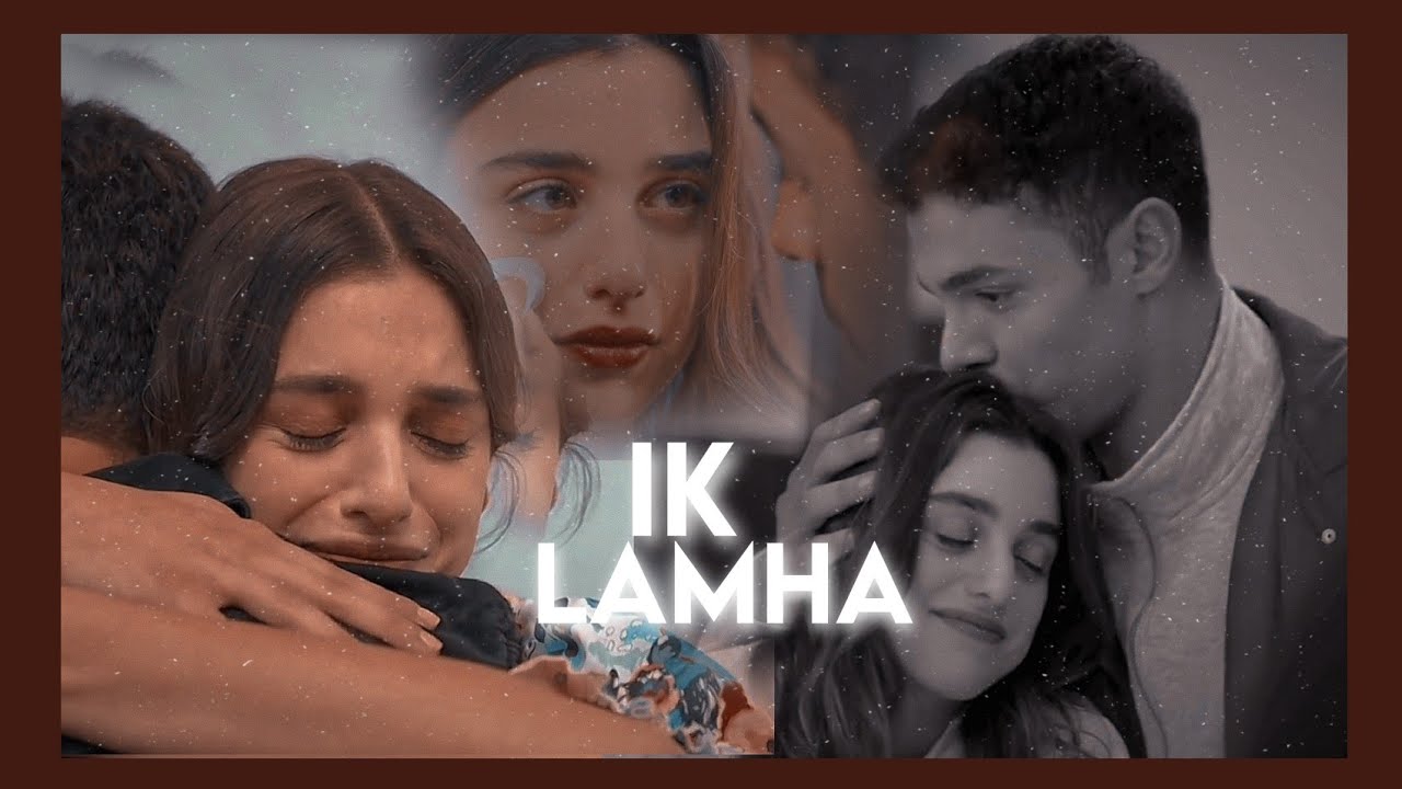 Ik Lamha ft. Azaan Sami  | Kadir and Melisa Unfinished Lovestory | Kardeşlerim  | Everlasting Love
