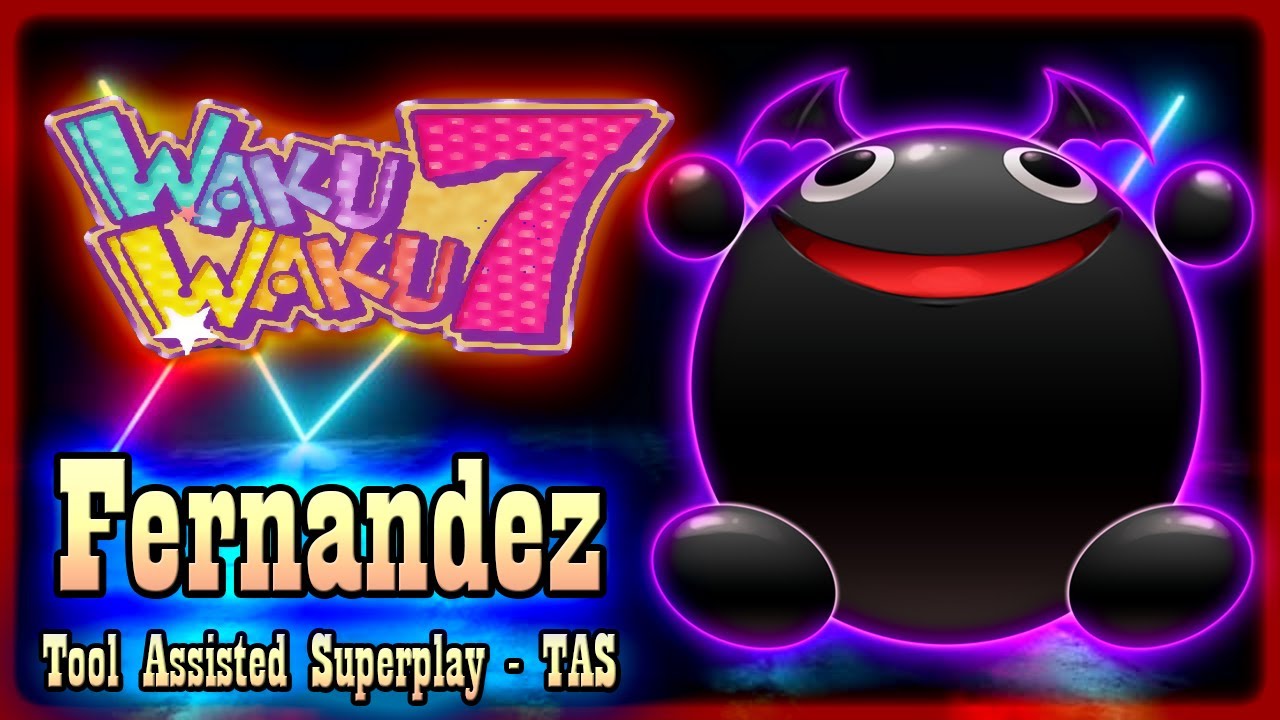 【TAS】WAKU WAKU 7 - FERNANDEZ (FERNANDEATH)
