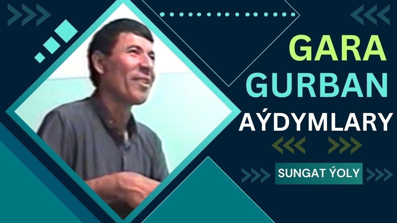 Gara Gurban Aýdymlary-3.