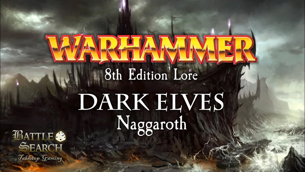 Warhammer Fantasy Battles Lore : Dark Elves - Naggaroth