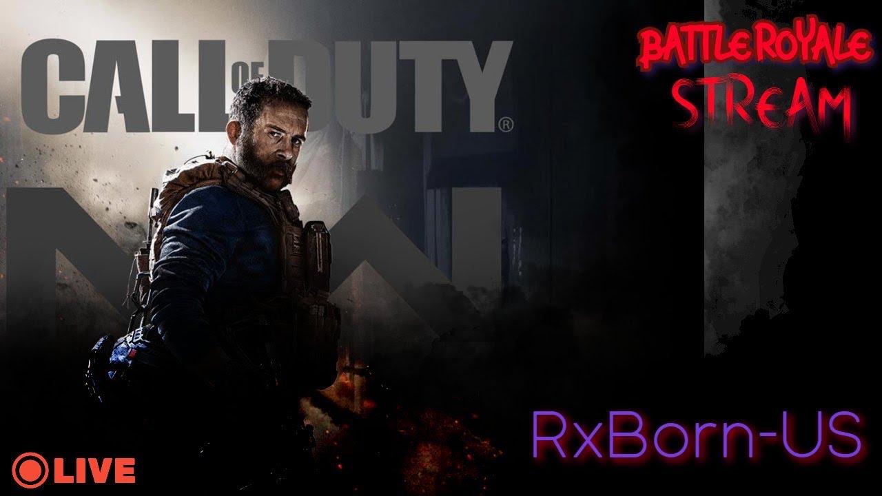 Modern Warfare Stream BR Stream  #Rxborn-US